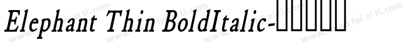 Elephant Thin BoldItalic字体转换